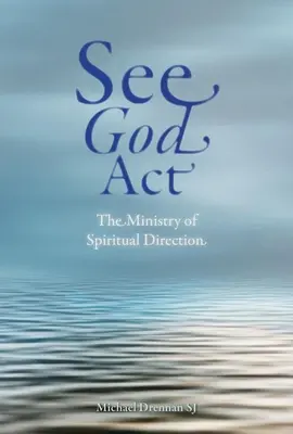 See God ACT: Ministerstwo Kierownictwa Duchowego - See God ACT: The Ministry of Spiritual Direction