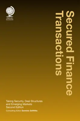 Zabezpieczone transakcje finansowe: Zabezpieczenia, struktury transakcji i rynki wschodzące - Secured Finance Transactions: Taking Security, Deal Structures and Emerging Markets