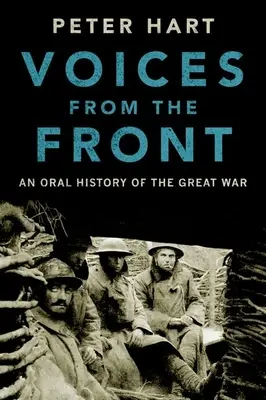 Głosy z frontu: Ustna historia wielkiej wojny - Voices from the Front: An Oral History of the Great War