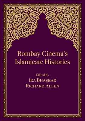 Islamskie historie kina w Bombaju - Bombay Cinema's Islamicate Histories