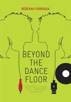 Beyond the Dance Floor - Kobiety DJ-ki, technologia i kultura elektronicznej muzyki tanecznej - Beyond the Dance Floor - Female DJs, Technology and Electronic Dance Music Culture