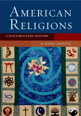 Amerykańskie religie: Historia dokumentalna - American Religions: A Documentary History