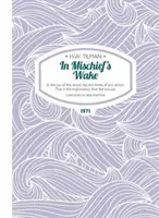 In Mischief's Wake Paperback - W radości aktorów leży sens każdego działania. To jest wyjaśnienie, to jest wymówka. - In Mischief's Wake Paperback - In the joy of the actors lies the sense of any action. That is the explanation, that the excuse.