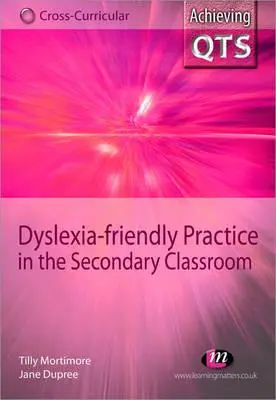 Praktyka przyjazna dysleksji w klasie średniej - Dyslexia-Friendly Practice in the Secondary Classroom