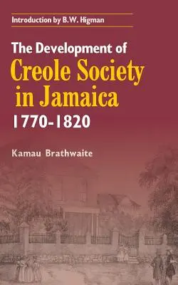 Rozwój społeczeństwa kreolskiego na Jamajce w latach 1770-1820 - The Development of Creole Society in Jamaica 1770-1820