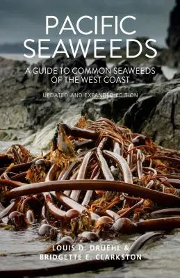 Wodorosty Pacyfiku: Wydanie zaktualizowane i rozszerzone - Pacific Seaweeds: Updated and Expanded Edition