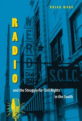 Radio i walka o prawa obywatelskie na Południu - Radio and the Struggle for Civil Rights in the South