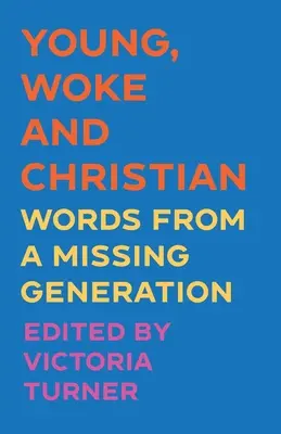 Młody, obudzony i chrześcijanin: Słowa od zaginionego pokolenia - Young, Woke and Christian: Words from a Missing Generation