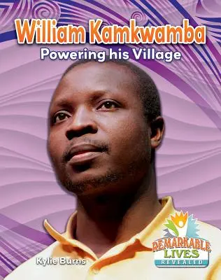 William Kamkwamba: Zasilając swoją wioskę - William Kamkwamba: Powering His Village