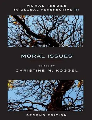 Kwestie moralne w perspektywie globalnej - tom 3: Kwestie moralne - wydanie drugie - Moral Issues in Global Perspective - Volume 3: Moral Issues - Second Edition
