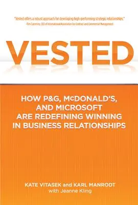 Vested: Jak P&G, McDonald's i Microsoft na nowo definiują wygrywanie w relacjach biznesowych - Vested: How P&G, McDonald's, and Microsoft Are Redefining Winning in Business Relationships