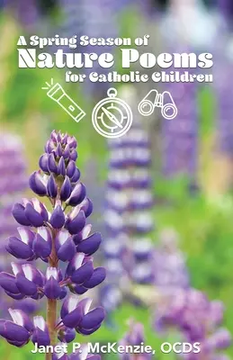 Wiosenny sezon wierszy przyrodniczych dla dzieci katolickich - A Spring Season of Nature Poems for Catholic Children