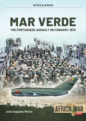 Mar Verde: Portugalski atak amfibii na Konakry, 1970 r. - Mar Verde: The Portuguese Amphibious Assault on Conakry, 1970
