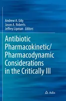 Farmakokinetyka i farmakodynamika antybiotyków u pacjentów w stanie krytycznym - Antibiotic Pharmacokinetic/Pharmacodynamic Considerations in the Critically Ill