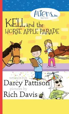 Kell i parada konnych jabłek: Aliens, Inc. Seria książek z rozdziałami, Księga 2 - Kell and the Horse Apple Parade: Aliens, Inc. Chapter Book Series, Book 2