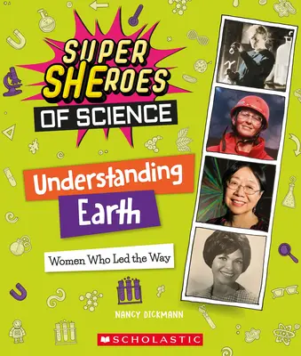 Zrozumieć Ziemię: Kobiety, które przewodziły (Super Sheroes of Science) - Understanding Earth: Women Who Led the Way (Super Sheroes of Science)