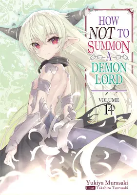 Jak nie przywoływać Władcy Demonów: Tom 14 - How Not to Summon a Demon Lord: Volume 14