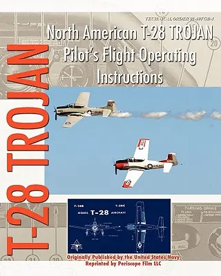 Instrukcja obsługi dla pilota samolotu North American T-28 Trojan - North American T-28 Trojan Pilot's Flight Operating Instructions