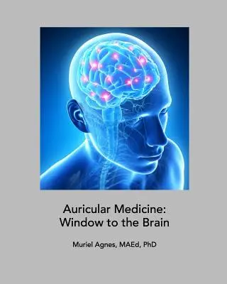 Medycyna aurikularna: Okno na mózg - Auricular Medicine: Window to the Brain