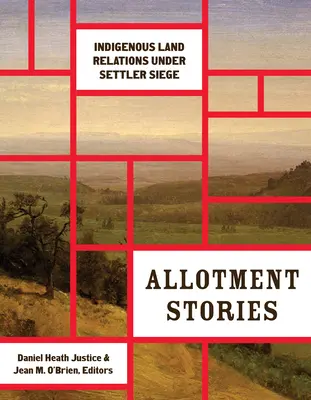 Historie działkowe: Rdzenne relacje z ziemią pod oblężeniem osadników - Allotment Stories: Indigenous Land Relations Under Settler Siege