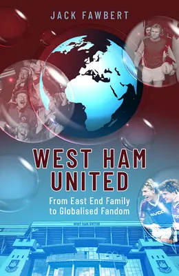 West Ham United: Od rodziny z East Endu do zglobalizowanego fandomu - West Ham United: From East End Family to Globalised Fandom
