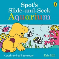 Spot's Slide and Seek: Akwarium - Spot's Slide and Seek: Aquarium