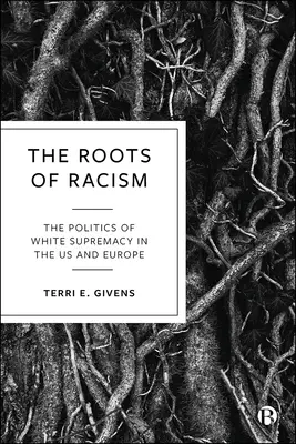 Korzenie rasizmu: Polityka białej supremacji w Stanach Zjednoczonych i Europie - The Roots of Racism: The Politics of White Supremacy in the Us and Europe