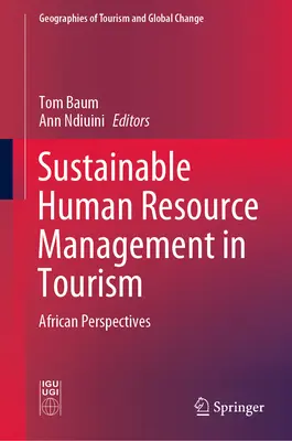 Zrównoważone zarządzanie zasobami ludzkimi w turystyce: Perspektywy afrykańskie - Sustainable Human Resource Management in Tourism: African Perspectives