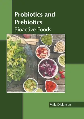 Probiotyki i prebiotyki: Bioaktywna żywność - Probiotics and Prebiotics: Bioactive Foods