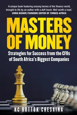 Masters of Money: Strategie sukcesu od dyrektorów finansowych największych firm w RPA - Masters of Money: Strategies for Success from the CFO's of South Africa's Biggest Companies