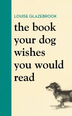 Książka, którą twój pies chciałby przeczytać - The Book Your Dog Wishes You Would Read