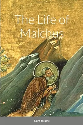 Życie Malchusa - The Life of Malchus