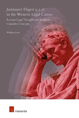 Justinian's Digest 9.2.51 w zachodnim kanonie prawnym: Rzymska myśl prawna i współczesne koncepcje przyczynowości - Justinian's Digest 9.2.51 in the Western Legal Canon: Roman Legal Thought and Modern Causality Concepts