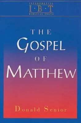 Ewangelia Mateusza: seria interpretacji tekstów biblijnych - The Gospel of Matthew: Interpreting Biblical Texts Series