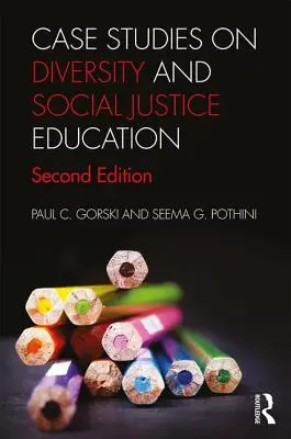 Studia przypadków dotyczące edukacji w zakresie różnorodności i sprawiedliwości społecznej - Case Studies on Diversity and Social Justice Education