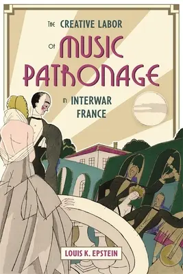 Twórcza praca mecenatu muzycznego w międzywojennej Francji - The Creative Labor of Music Patronage in Interwar France