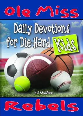 Codzienne nabożeństwa dla zagorzałych dzieci: Ole Miss Rebels - Daily Devotions for Die-Hard Kids: Ole Miss Rebels