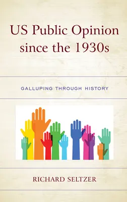 Opinia publiczna USA od lat trzydziestych XX wieku: Galluping przez historię - Us Public Opinion Since the 1930s: Galluping Through History