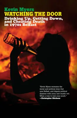 Watching the Door: Picie, upijanie się i oszukiwanie śmierci w Belfaście lat 70. XX wieku - Watching the Door: Drinking Up, Getting Down, and Cheating Death in 1970s Belfast