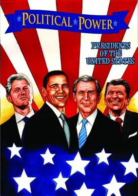 Władza polityczna: Prezydenci Stanów Zjednoczonych: Barack Obama, Bill Clinton, George W. Bush i Ronald Reagan - Political Power: Presidents of the United States: Barack Obama, Bill Clinton, George W. Bush, and Ronald Reagan