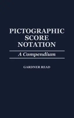 Piktograficzna notacja partytury: Kompendium - Pictographic Score Notation: A Compendium