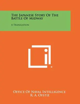 Japońska historia bitwy o Midway: Tłumaczenie - The Japanese Story Of The Battle Of Midway: A Translation
