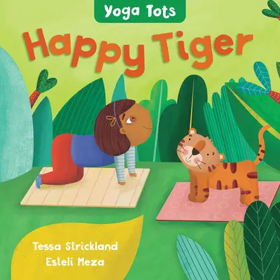 Yoga Tots: Szczęśliwy Tygrys - Yoga Tots: Happy Tiger