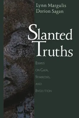 Skośne prawdy: Eseje o Gai, symbiozie i ewolucji - Slanted Truths: Essays on Gaia, Symbiosis and Evolution