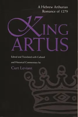 Król Artus: Hebrajski romans arturiański z 1279 r. - King Artus: A Hebrew Arthurian Romance of 1279