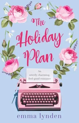 Wakacyjny plan: Całkowicie uroczy, przyjemny romans - The Holiday Plan: An utterly charming, feel-good romance