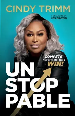 Niepowstrzymany: Rywalizuj z najlepszym sobą i wygrywaj - Unstoppable: Compete with Your Best Self and Win