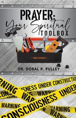 Modlitwa: Twoja duchowa skrzynka z narzędziami - Prayer: Your Spiritual Toolbox