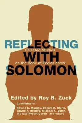 Refleksja z Salomonem: Wybrane studia nad Księgą Kaznodziei - Reflecting with Solomon: Selected Studies on the Book of Ecclesiastes