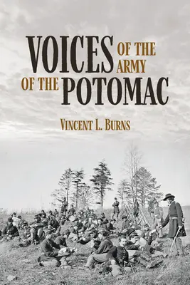 Głosy Armii Potomaku: Osobiste wspomnienia weteranów Unii - Voices of the Army of the Potomac: Personal Reminiscences of Union Veterans